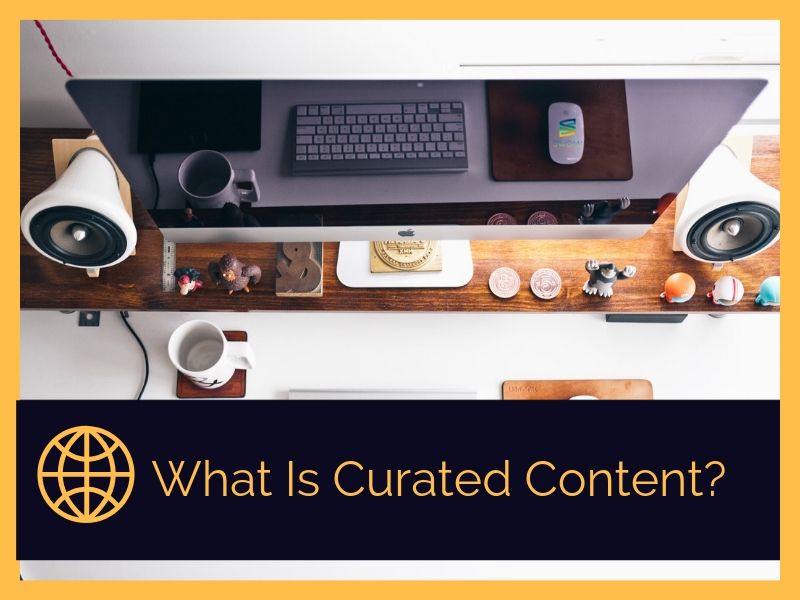 What Is Curated Content?